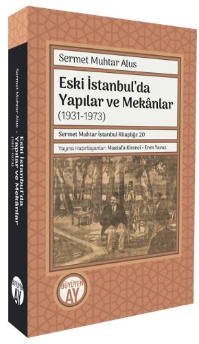 Eski İstanbul’da Yapılar ve Mekânlar (1931-1973)
