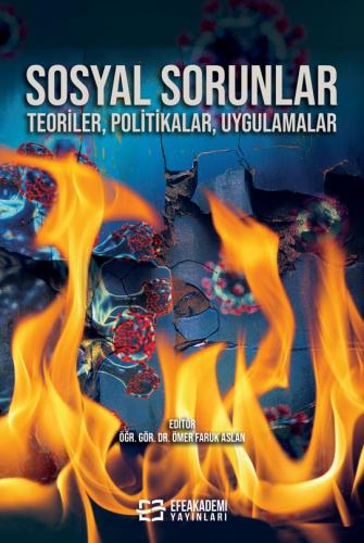 SOSYAL SORUNLAR (Teoriler, Politikalar, Uygulamalar) Ömer Faruk ASLAN