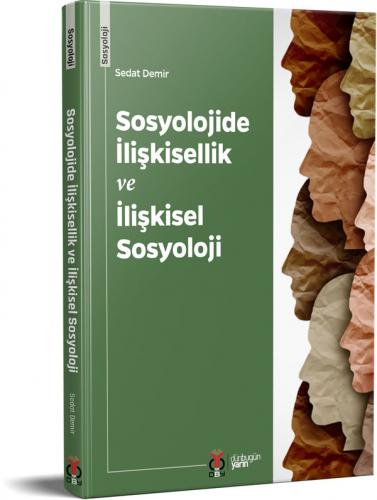 Sosyolojide İlişkisellik ve İlişkisel Sosyoloji Sedat Demir