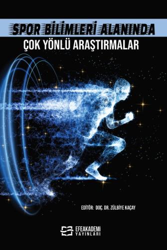 Spor Bilimleri Alanında Çok Yönlü Araştırmalar Zülbiye KAÇAY