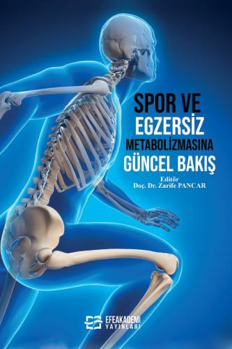 Spor ve Egzersiz Metabolizmasına Güncel Bakış Zarife PANCAR