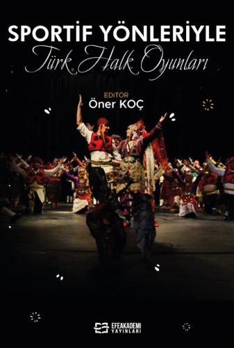 Sportif Yönleriyle Türk Halk Oyunları Öner KOÇ