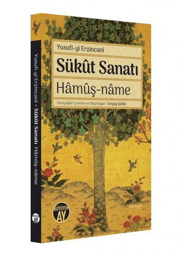 Sükût Sanatı / Hâmûş-nâme Yusufi-yi Erzincanî