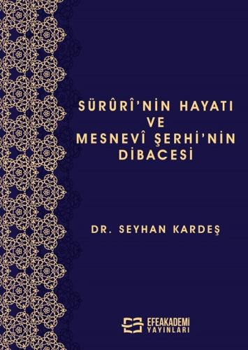 Sürûrî'nin Hayatı ve Mesnevî Şerhi'nin Dibacesi Seyhan KARDEŞ