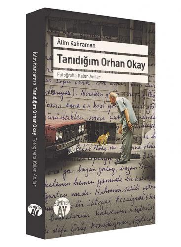 Tanıdığım Orhan Okay Âlim Kahraman