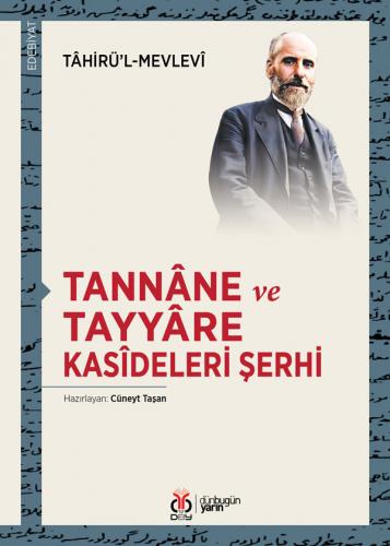 Tannâne ve Tayyâre Kasîdeleri Şerhi Cüneyt Taşan