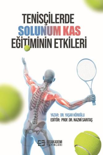 Tenisçilerde Solunum Kas Eğitiminin Etkileri Yaşar KÖROĞLU