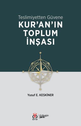 Dosyayı görüntüleyin Teslimiyetten Güvene: Kur'an'ın Toplum İnşası Yus
