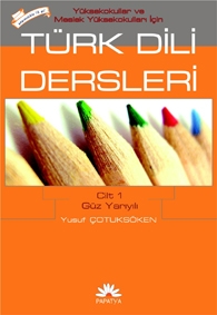 MYO İçin Türk Dili Dersleri Cilt 1: Güz Yarıyılı