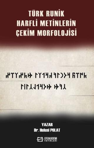 Türk Runik Harfli Metinlerin Çekim Morfolojisi Hulusi POLAT