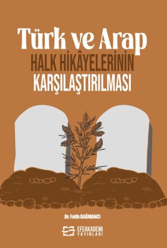 Türk ve Arap Halk Hikâyelerinin Karşılaştırılması Fatih BAĞMANCI