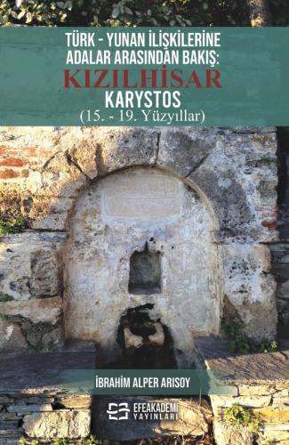 Türk - Yunan İlişkilerine Adalar Arasından Bakış: Kızılhisar Karystos 