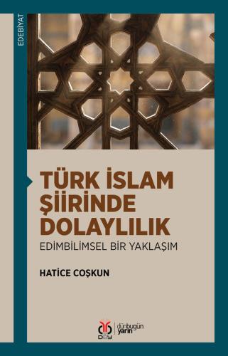 Türk İslam Şiirinde Dolaylılık: Edimbilimsel Bir Yaklaşım Hatice Coşku