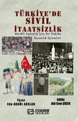 TÜRKİYE'DE SİVİL İTAATSİZLİK Sürekli Aydınlık İçin Bir Dakika Karanlık Eylemleri