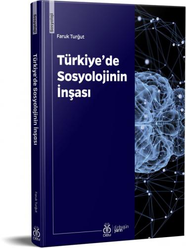 Türkiye'de Sosyolojinin İnşası Faruk Turğut