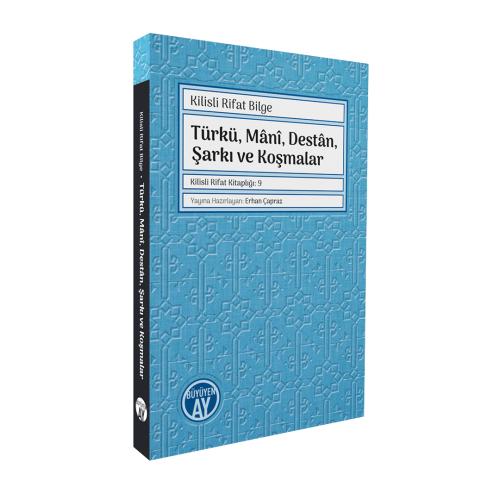 Türkü, Mânî, Destân, Şarkı ve Koşmalar Kilisli Rifat Bilge
