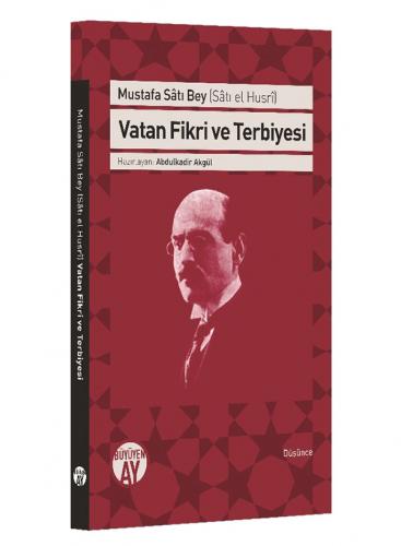 Vatan Fikri ve Terbiyesi Sâtî El-Husrî