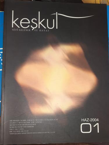 Keşkül (Sayı:1 Haziran 2004) Üç Aylık Tasavvuf, Kültür ve Sanat Dergisi Keşkül (Sayı:1 Haziran 2004) Üç Aylık Tasavvuf, Kültür ve Sanat Dergisi