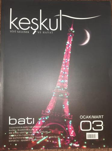 Keşkül Dergisi Sayı: 3 Haziran 2004 Üç Aylık Tasavvuf, Kültür ve Sanat Dergisi Keşkül Dergisi Sayı: 3 Haziran 2004 Üç Aylık Tasavvuf, Kültür ve Sanat Dergisi