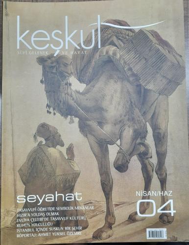 Keşkül Dergisi Sayı: 4 Nisan-Haziran 2005 Üç Aylık Tasavvuf, Kültür ve