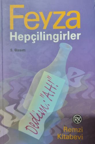 Dedim: "Ah!"