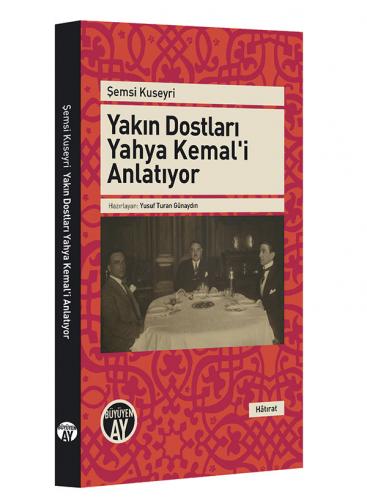 Yakın Dostları Yahya Kemal'i Anlatıyor Şemsi Kuseyri