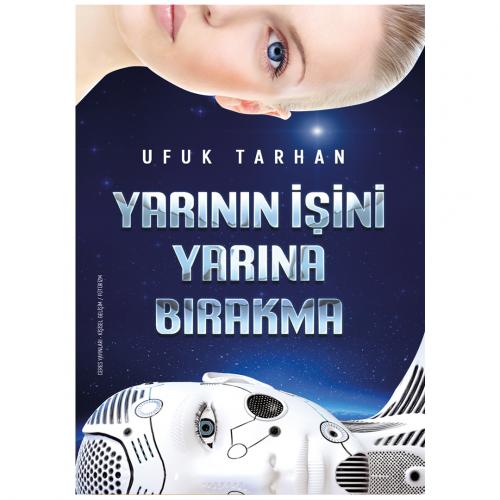 Yarının İşini Yarına Bırakma Ufuk Tarhan