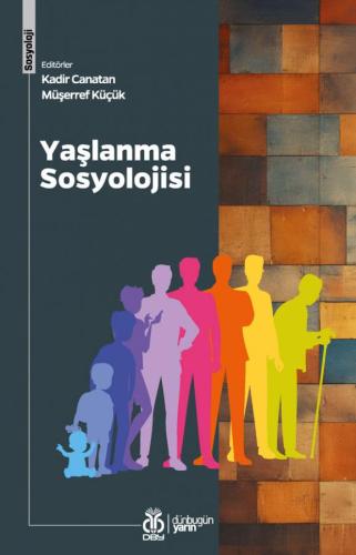 Yaşlanma Sosyolojisi Kadir Canatan