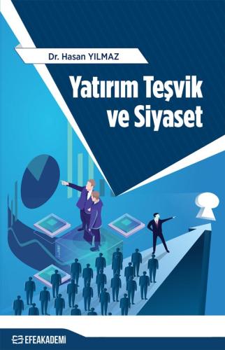 Yatırım Teşvik ve Siyaset Hasan YILMAZ