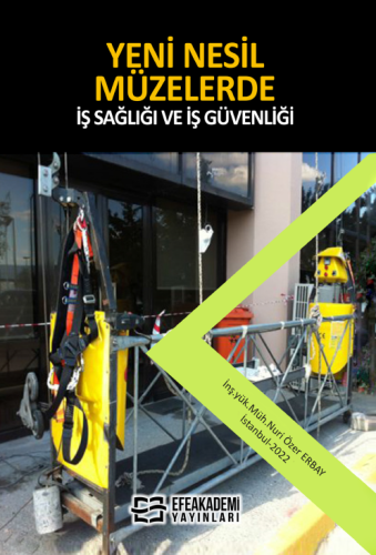 Yeni̇ Nesi̇l Müzelerde İş Sağlığı ve İş Güvenliği Nuri Özer ERBAY