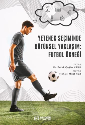 Yetenek Seçiminde Bütünsel Yaklaşım: Futbol Örneğiİlişkiler Karmaşası 